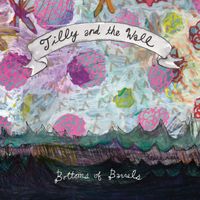 Tilly And The Wall - Bottoms Of Barrels
