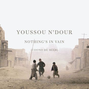 Youssou N'Dour - Nothing's in Vain (Coono du Reer)