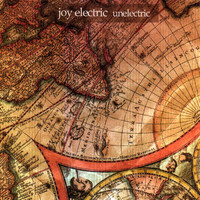 Joy Electric - Unelectric