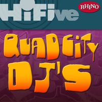 Quad City DJ's - Rhino Hi-Five: Quad City DJ's
