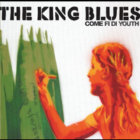 The King Blues - Come Fi Di Youth