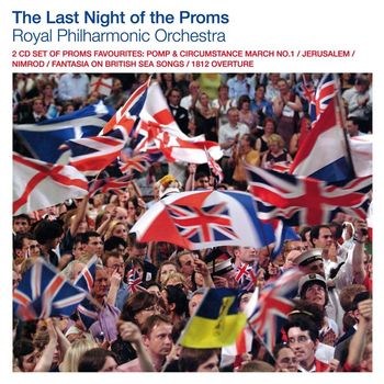 The Royal Philharmonic Orchestra - Last Night of the Proms