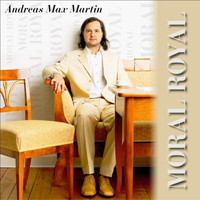Andreas Max Martin - Moral Royal
