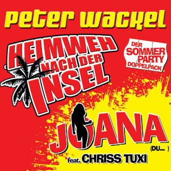 Peter Wackel - Joana - Du .../Heimweh Nach Der Insel