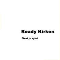 Ready Kirken - Zivot je vylet