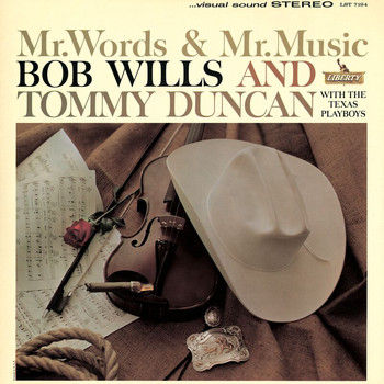 Bob Wills & Tommy Duncan with The Texas Playboys - Mr. Words & Mr. Music