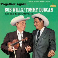 Bob Wills & Tommy Duncan with The Texas Playboys - Together Again
