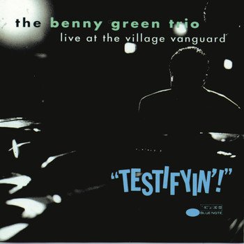 Benny Green - Testifyin!  Live At The Village Vanguard (Live)
