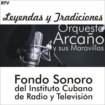 Orquesta Arcaño Y Sus Maravillas - Orquesta Arcaño Y Sus Maravillas. Fondos Sonoros Del Instituto De Radio y Televisión (50's Cuban Orchestras)