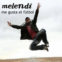 Melendi - Me Gusta El Fútbol