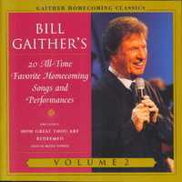 Bill & Gloria Gaither - Gaither Homecoming Classics Vol.2