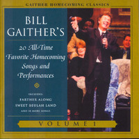 Bill & Gloria Gaither - Gaither Homecoming Classics Vol.1