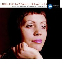 Brigitte Fassbaender - Lieder Vol.4 [Mahler/Schönberg/Milhaud] (Mahler/Schönberg/Milhaud)