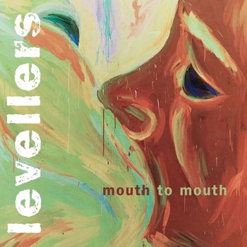 The Levellers - Mouth To Mouth (Remastered Version)