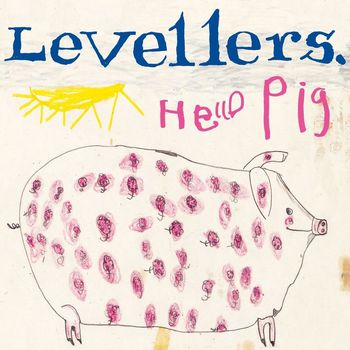 The Levellers - Hello Pig (Remastered Version [Explicit])