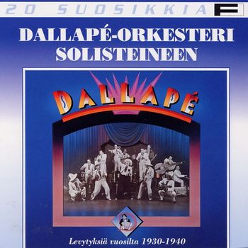 Dallapé-orkesteri solisteineen - 20 Suosikkia / Dallapé-levytyksiä vuosilta 1930 - 1940