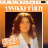 Annikki Tähti - 20 Suosikkia / Muistatko Monrepos'n