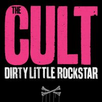 The Cult - Dirty Little Rockstar