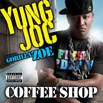 Yung Joc - Coffee Shop (feat. Gorilla Zoe) (Explicit)