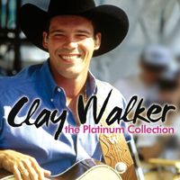 Clay Walker - The Platinum Collection
