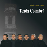 Grupo de Fados Coimbra _ Toada Coimbrã - Grupo De Fados Coimbra - Toada Coimbrã