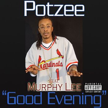 Potzee - Good Evening (feat. Murphy Lee) (Explicit)
