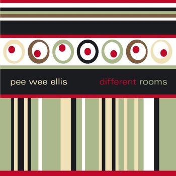 Pee Wee Ellis - Different Rooms