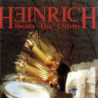 Heinrich Beats The Drum - Heinrich Beats The Drum