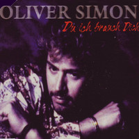 Oliver Simon - Du ich brauch dich