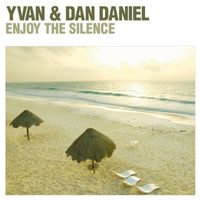Yvan & Dan Daniel - Enjoy the Silence