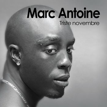 Marc Antoine - Triste Novembre