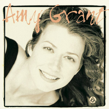 Amy Grant - House Of Love (Remastered)