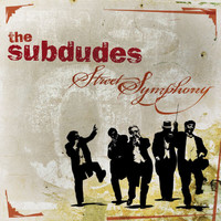 The Subdudes - Street Symphony