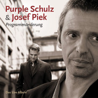 Purple Schulz, Josef Piek - Programmänderung (Das Live Album)