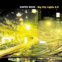 Sniper Mode - Big City Lights EP