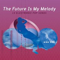Elektrolux presents - The Future Is My Melody