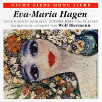 Eva-Maria Hagen - Nicht Liebe ohne Liebe