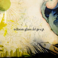 Edison Glass - Let Go EP