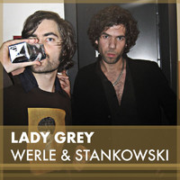 Werle & Stankowski - Lady Grey
