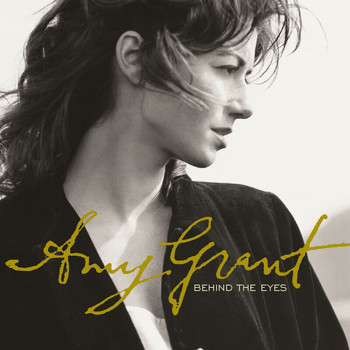 Amy Grant - Behind The Eyes (Remastered)