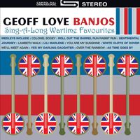 The Geoff Love Banjos - 50 Sing-A-Long Wartime Hits