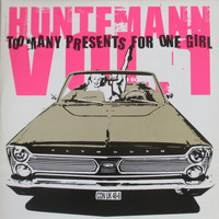 Huntemann - Too Many Presents for One Girl Vol. 1