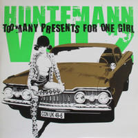 Huntemann - Too Many Presents for One Girl Vol. 2