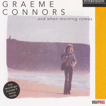Graeme Connors - And When The Morning Comes