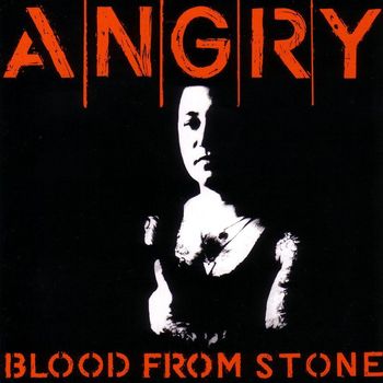 Angry - Blood From Stone