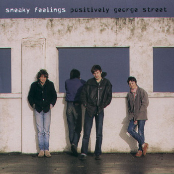 Sneaky Feelings - Positively George Street