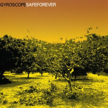 Gyroscope - Safe Forever