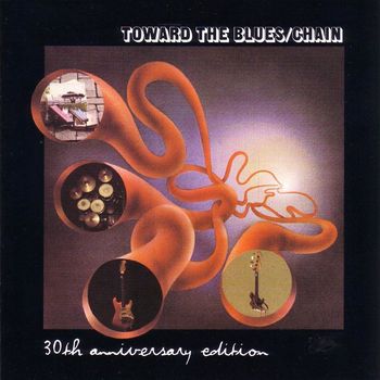 Chain - Toward The Blues  30th Anni Versary Edition