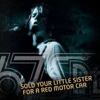 67 Special - Sold Your Little Sister For A Red Motor Car