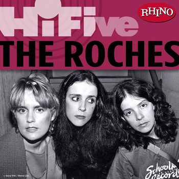 The Roches - Rhino Hi-Five: The Roches